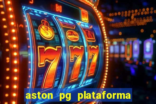 aston pg plataforma de jogos